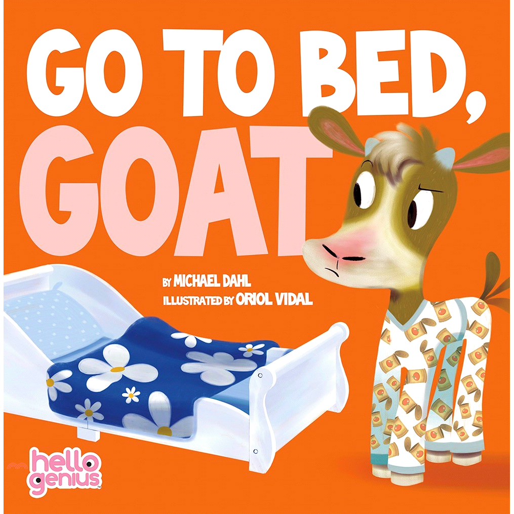 書名：Go to Bed, Goat系列：Hello Genius定價：280元ISBN13：9781684462322出版社：Capstone Editions作者：Michael Dahl；Ori