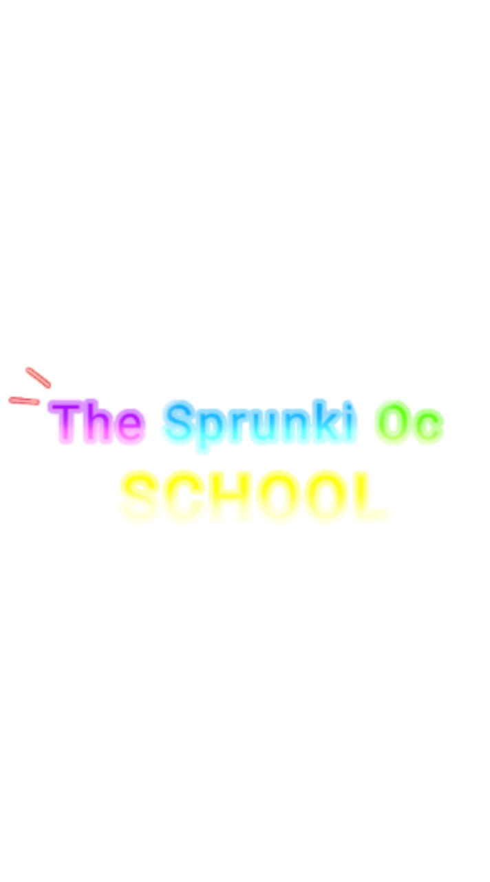 ✨The Sprunki Oc School💤