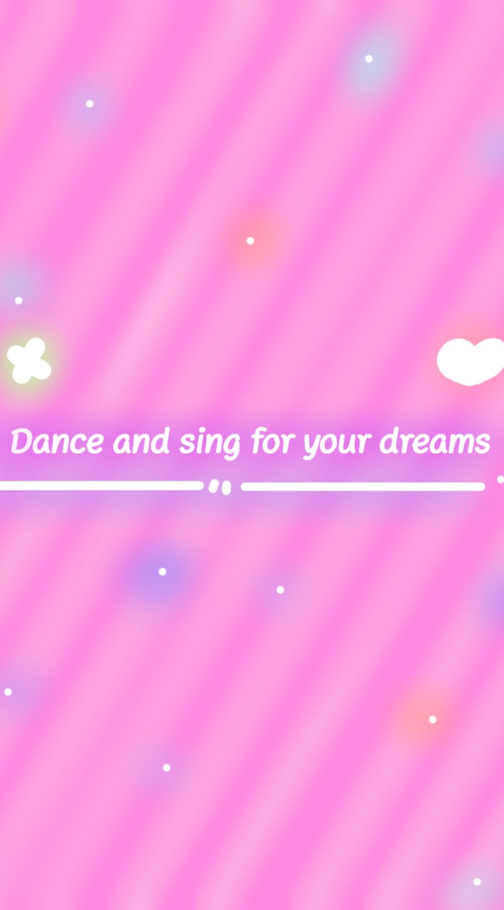 Dance​  and ​sing ​for  your​  dreams​