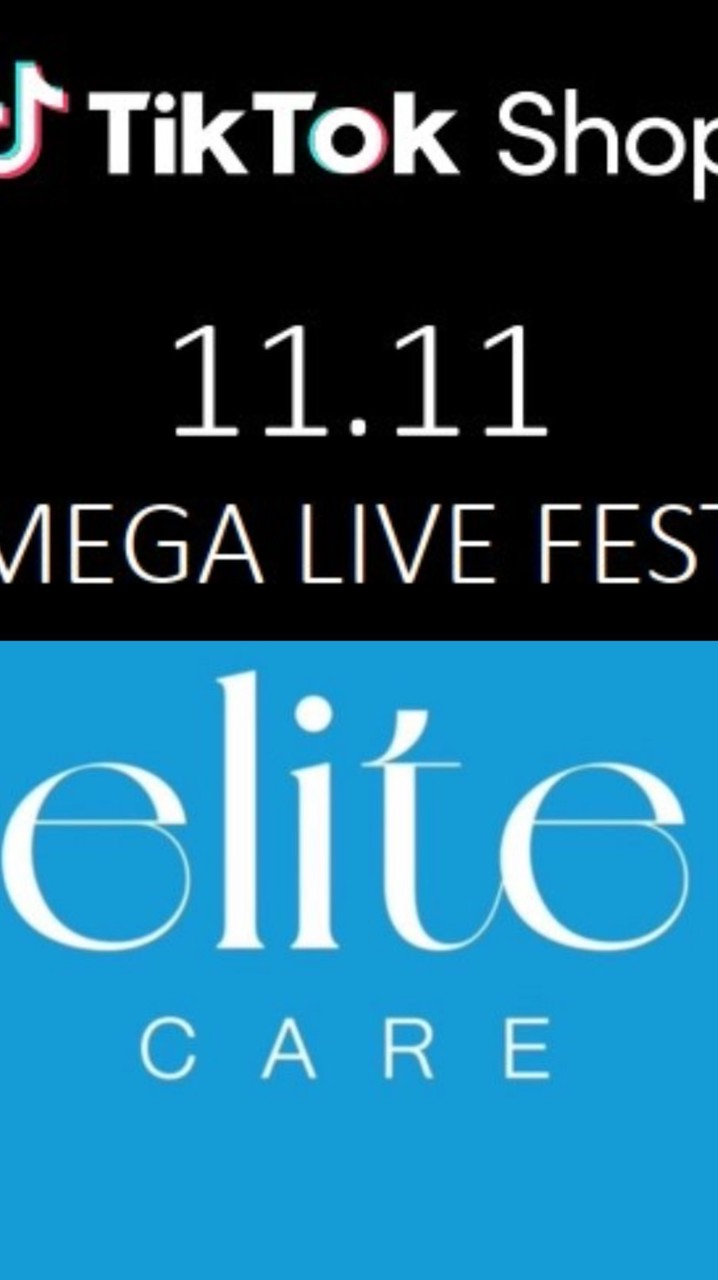 Elite Care Affiliate x  TikTok 11.11 Mega LIVE