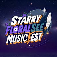 🌌Starry Floralsee Music Fest🌸