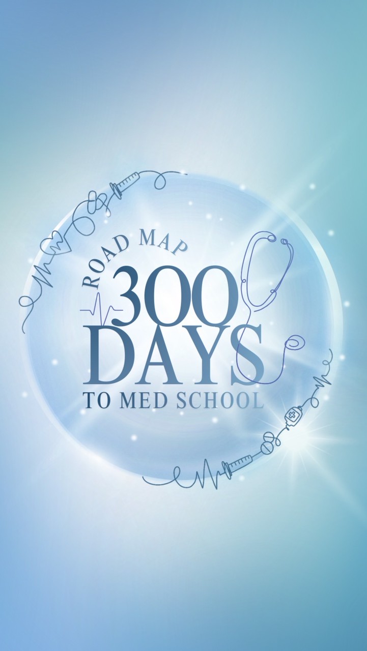 300 Days to Med School 🩺