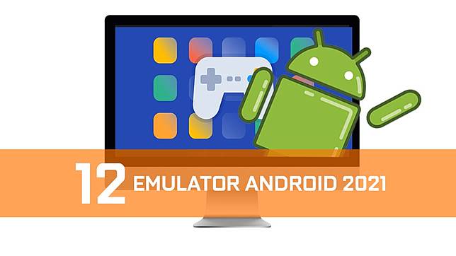12 Emulator Android Paling Ringan Dan Cepat 2021 Gamebrott Line Today
