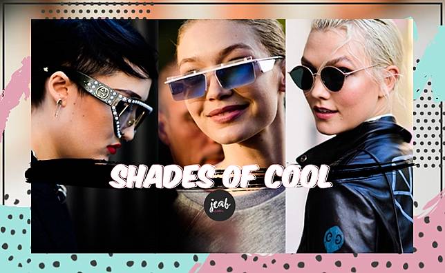 Shades of Cool รวมไอเดียสร้างลุคปังด้วยแว่นกันแดด