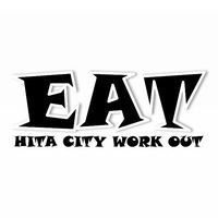 EAT  ~HITA CITY WORK OUT~
