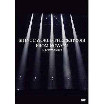 SHINee SHINee WORLD THE BEST 2018 ~FROM NOW ON~ in TOKYO DOME DVD 免運 (購潮8)