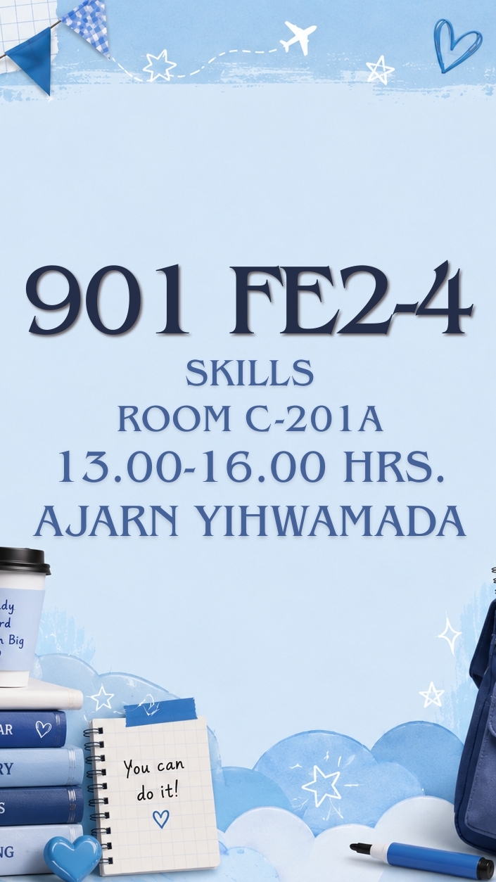 901 FE2-4 Skills Room C-201A 13.00-16.00 hrs.