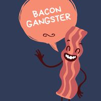 Bacon Gangster