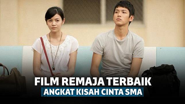 10 Film Remaja Terbaik Yang Angkat Kisah Percintaan Anak Sma Keepo Me Line Today