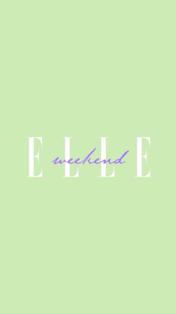 ELLE Weekend