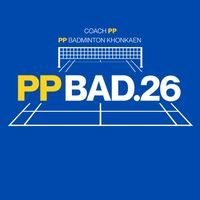 PPBAD.26 - PP BADMINTON KHONKAEN 🏸