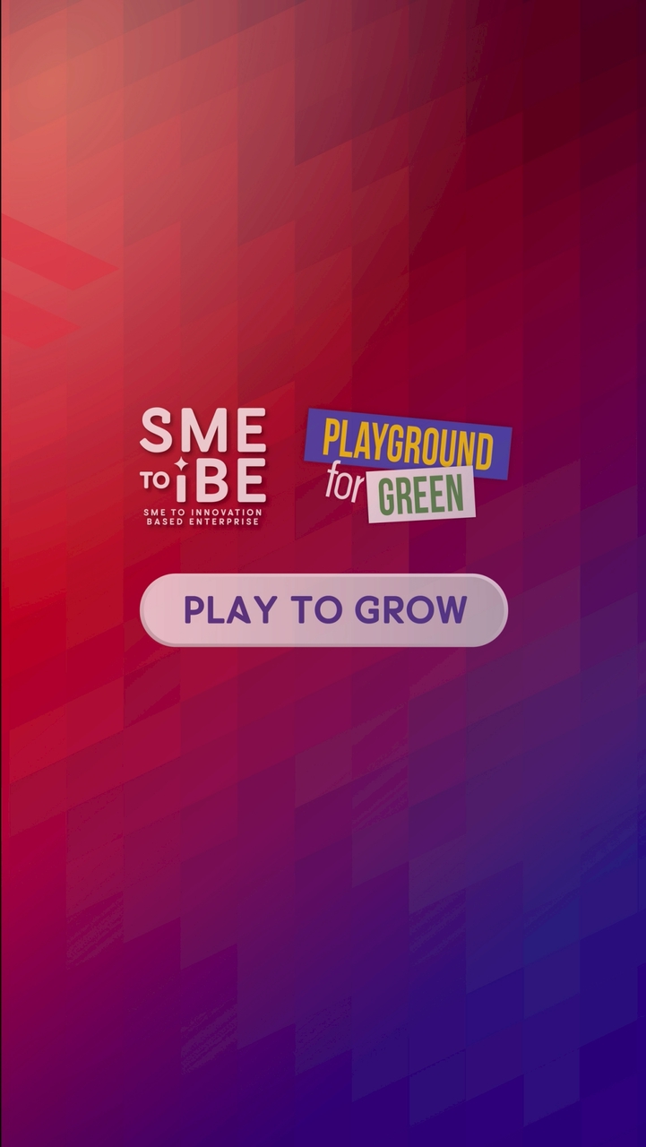 PLAY TO GROW (SME TO IBE )