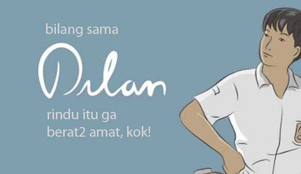 Bilang Sama Dilan yang Berat  Itu  Bukan Rindu  Tapi 7 Hal Ini