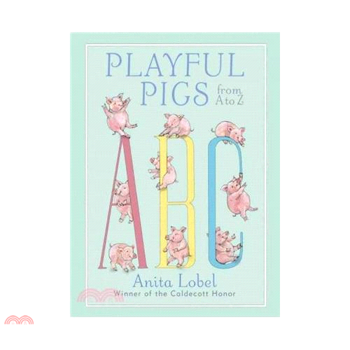 書名：Playful Pigs from A to Z定價：595元ISBN13：9780553508321出版社：Random House Childrens Books作者：Anita Lobel