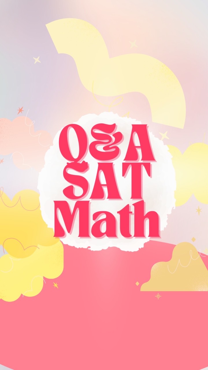 ตอบทุกคำถามเกี่ยวกับ SAT Math by Phyll tutor