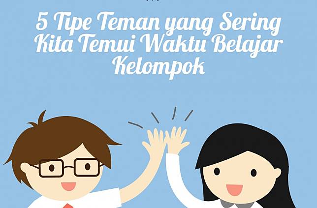 5 Tipe Teman yang Sering Kita Temui Waktu Belajar Kelompok