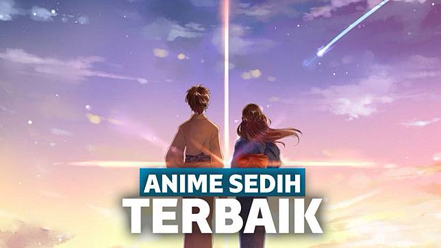 15 Anime Sedih Terbaik Yang Menguras Air Mata Keepo Me Line Today