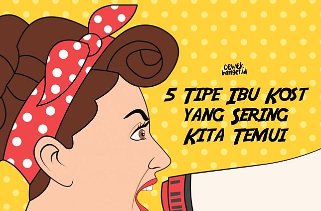 5 Tipe Ibu Kost yang Sering Kita Temui