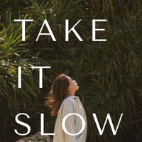 Take it  Slow