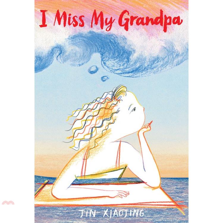 書名：I Miss My Grandpa (精裝本)定價：665元ISBN13：9780316417877出版社：Little Brown & Co作者：Jin Xiaojing裝訂：精裝規格：28.