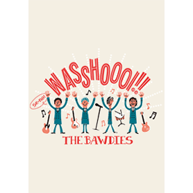 THE BAWDIES WASSHOOOI!!