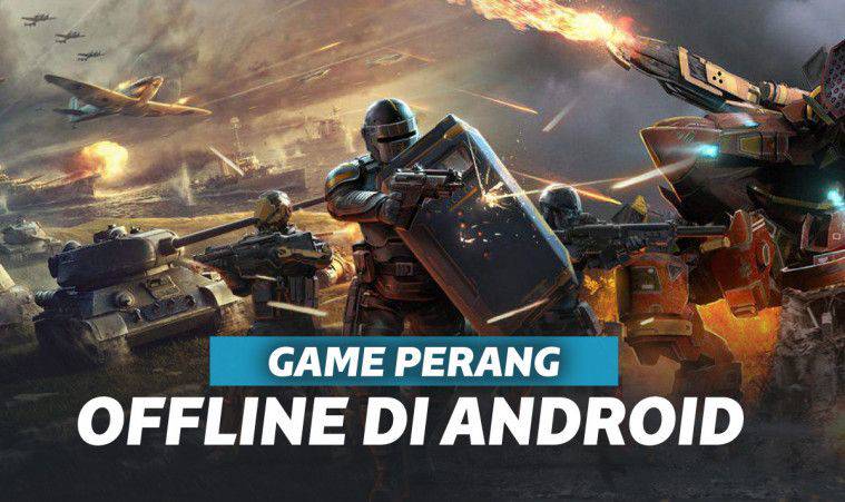 5 Game Perang Offline Terbaik Di Android Keepo Me Line Today