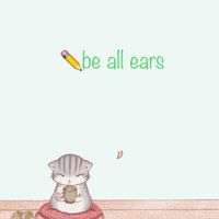 ✏️be all ears