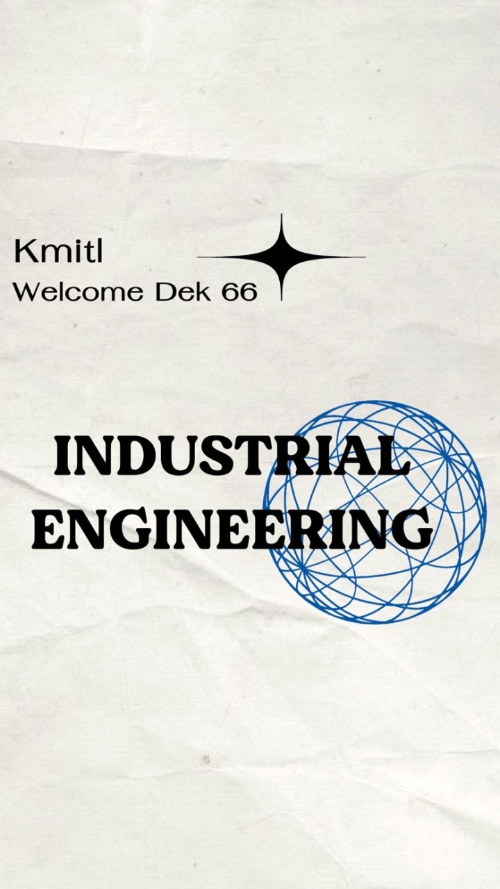 Dek66 ♡ ⃗ Industrial Engineering KMITL
