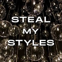 STEAL MY STYLES
