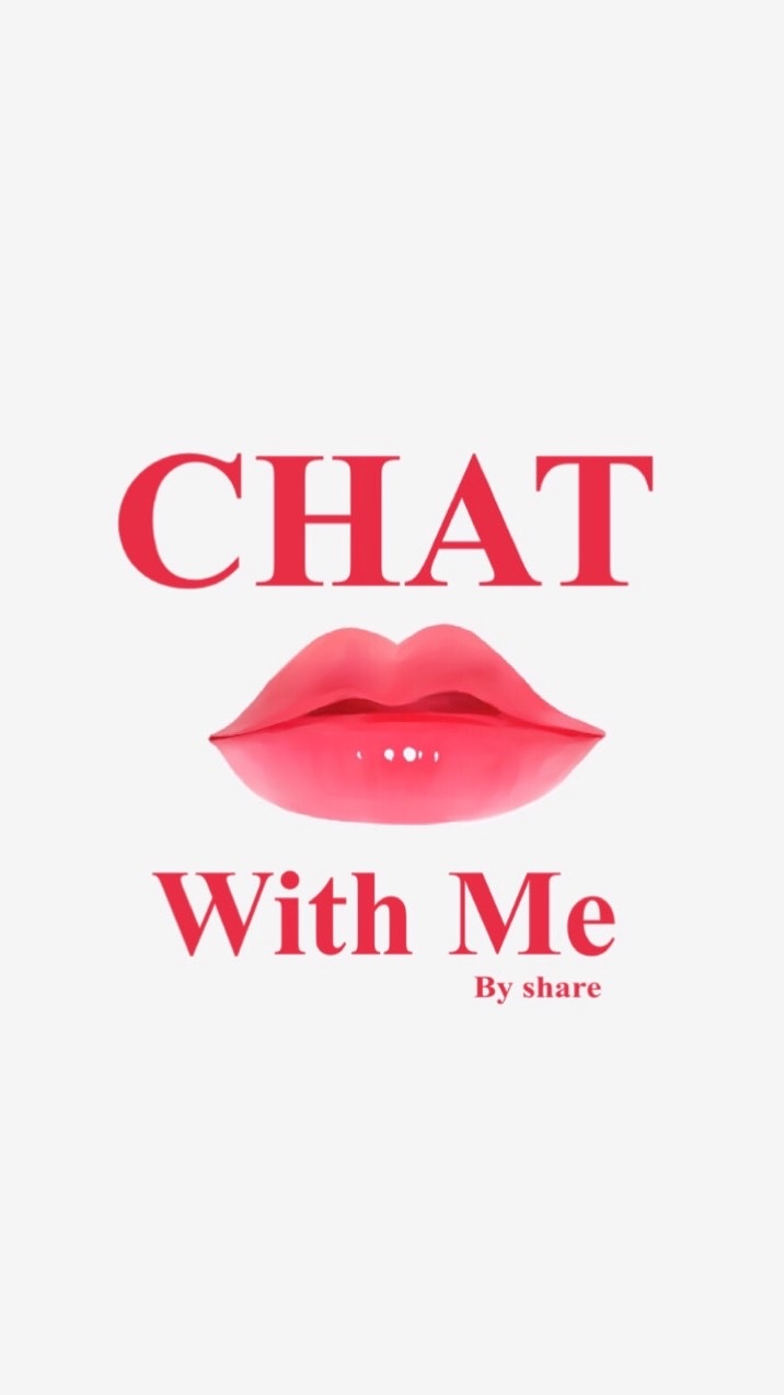 Chat with Me.💋