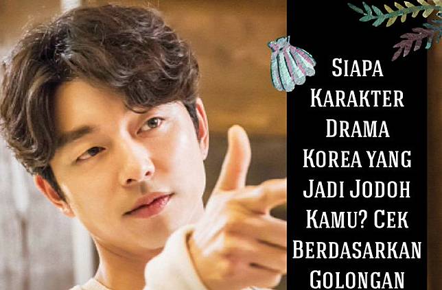 Siapa Karakter Drama Korea yang Jadi Jodoh Kamu? Cek Berdasarkan Golongan Darah