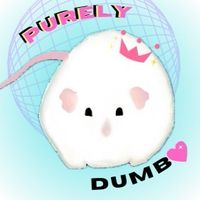 Purely dumbo
