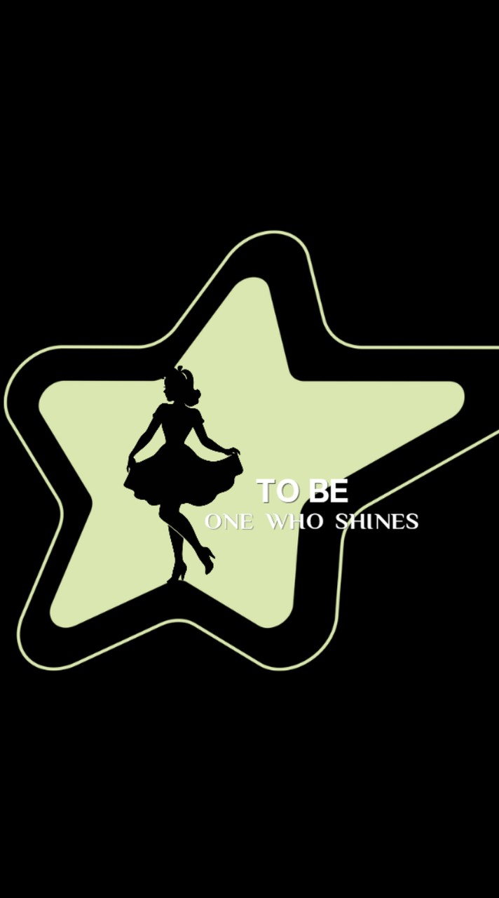 To be the one who shines