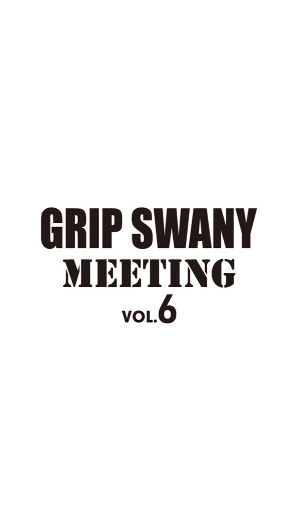 GRIPSWANY MEETING Vol.6