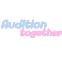 audition together