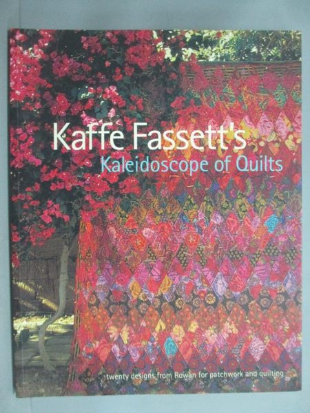 【書寶二手書T2／美工_YKE】Kaffe Fassett’s Kaleidoscope of Quilts_拼布_Ka