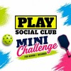 Mini Challenge @Play Social Club