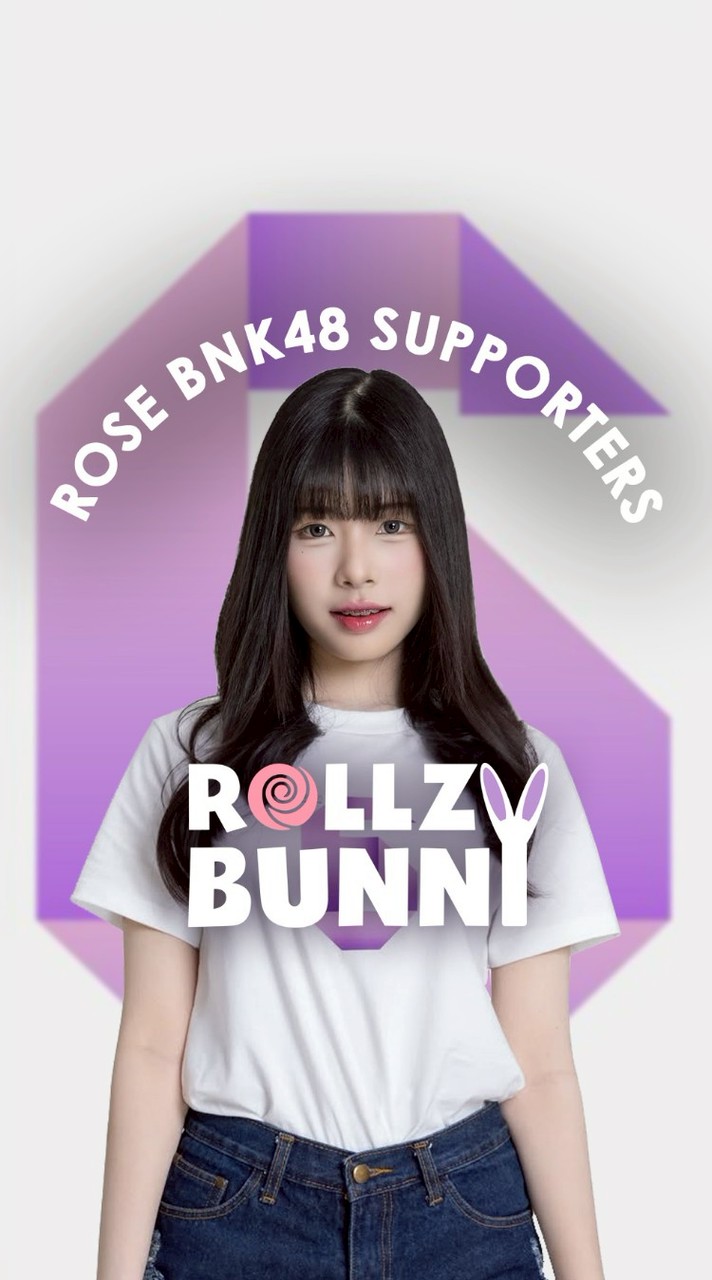 ROLLZY BUNNY 🐰🌹 — Rose BNK48 Supporters
