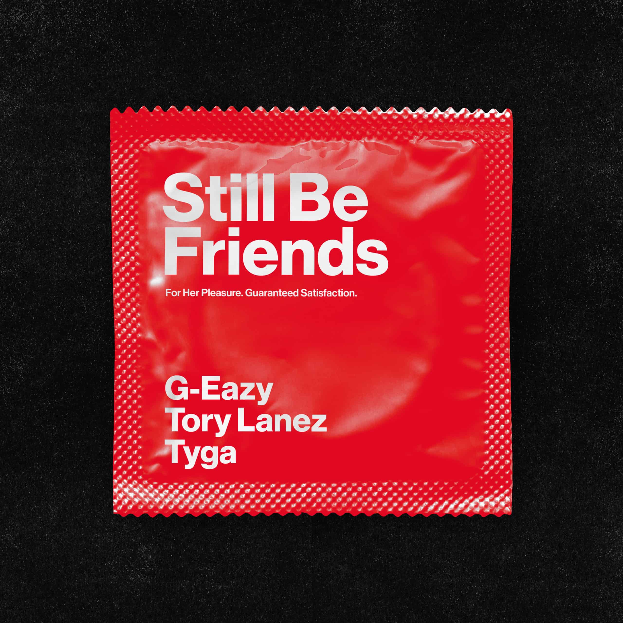 G-Eazy -《Still Be Friends》feat. Tory Lanez & Tyga