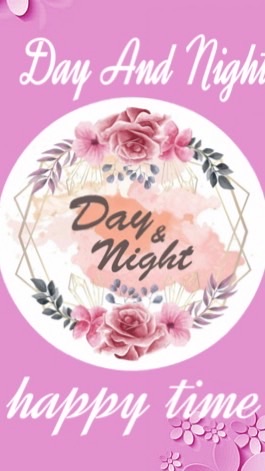 ♥️DAY & NIGHT♥️