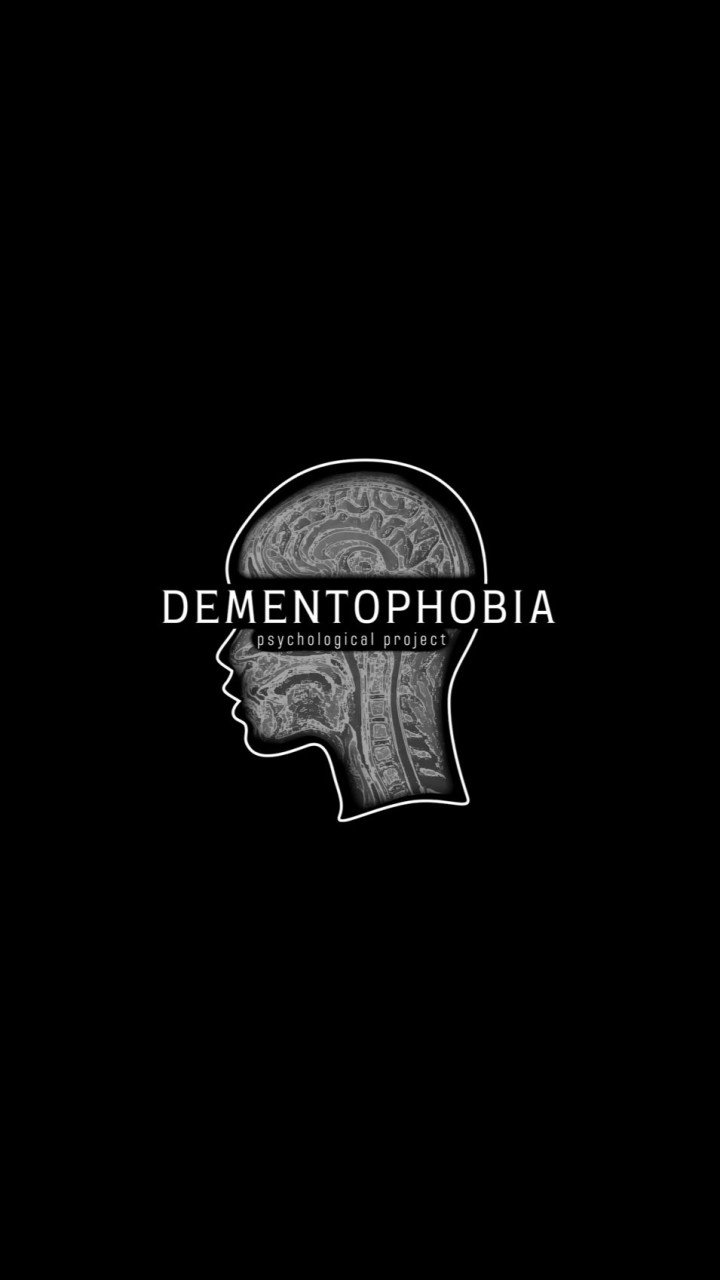 DEMENTOPHOBIA | Project
