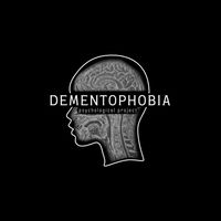 DEMENTOPHOBIA | Project