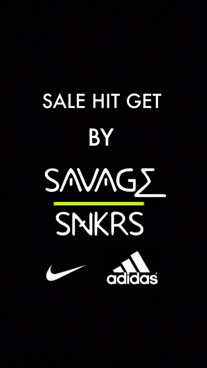 SALE HIT GET By Savage SNKRS