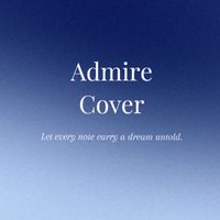 𝄞 Admire Cover G. 𝄞