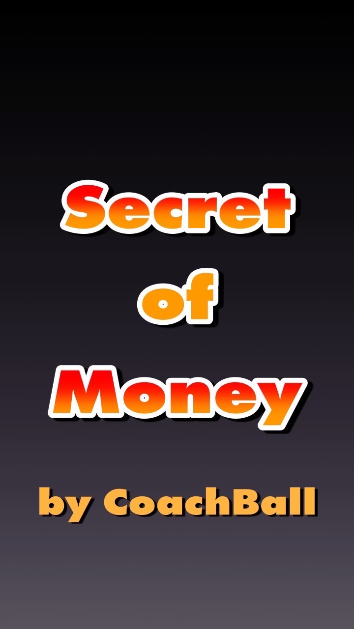 Secret of Money by CoachBall