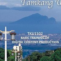 TKU1102 BASIC TRAINING OF DIGITAL CONTENT PRODUCTI