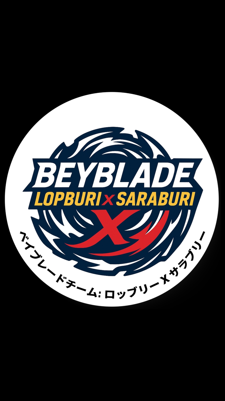 Beyblade:Lopburi×Saraburi [ベイブレードチーム:ロッブリーXサラブリー]