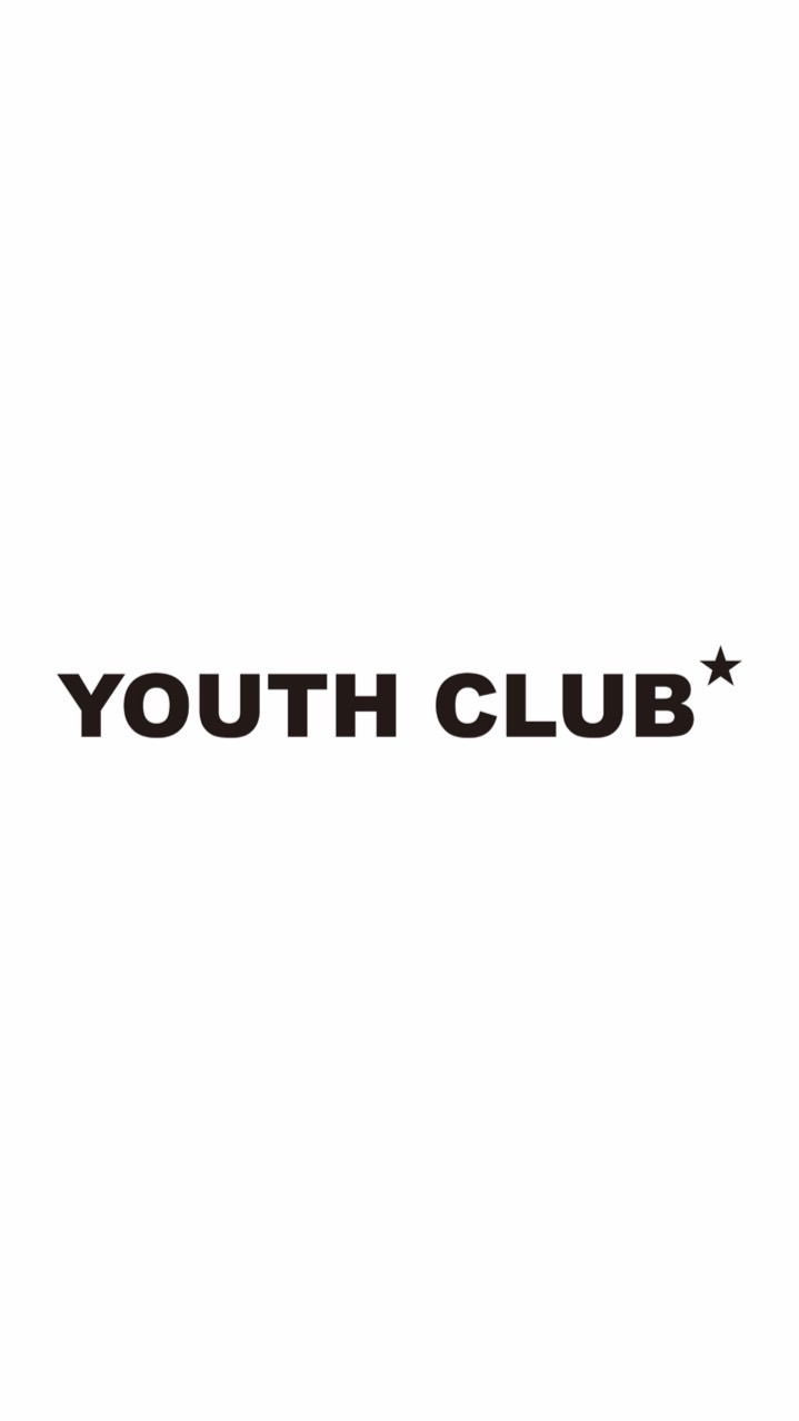 ★ YOUTH CLUB ★