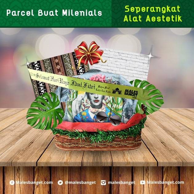 Masih Jaman Kok Ngirimin Parcel, Nih 8 Jenis Parcel yang Cocok Untuk Dikasih ke Kaum Milenial