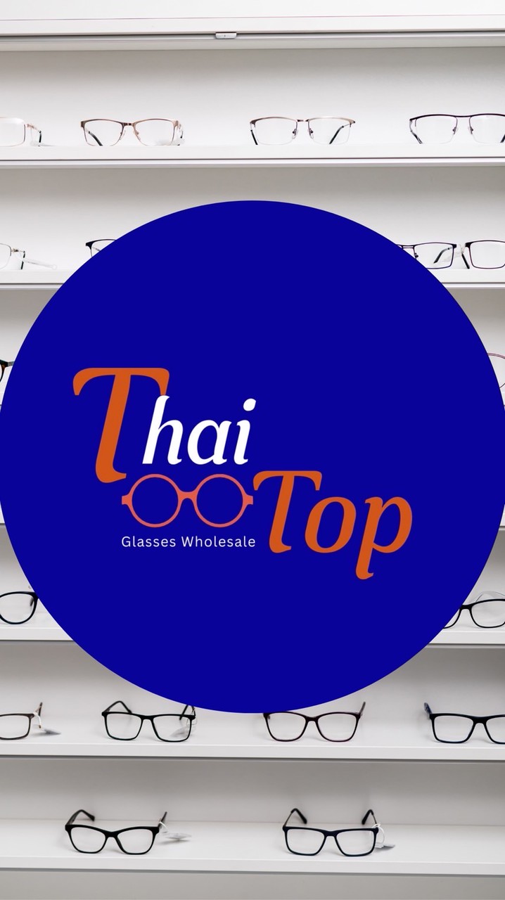 Thai Top ไทยท็อป แว่นตาขายส่ง